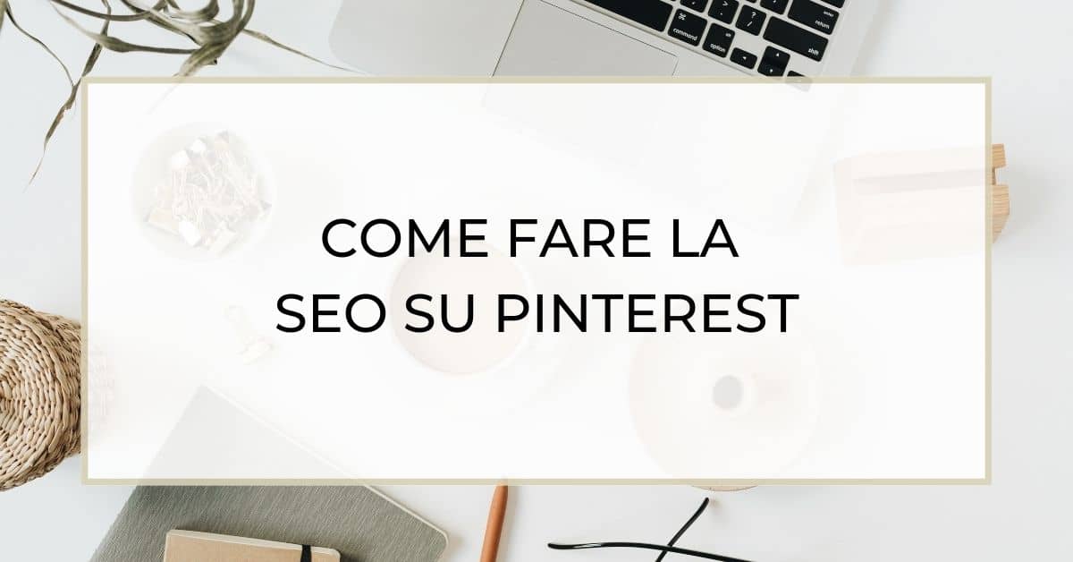 Scopri di più sull'articolo SEO su Pinterest: guida alle parole chiave