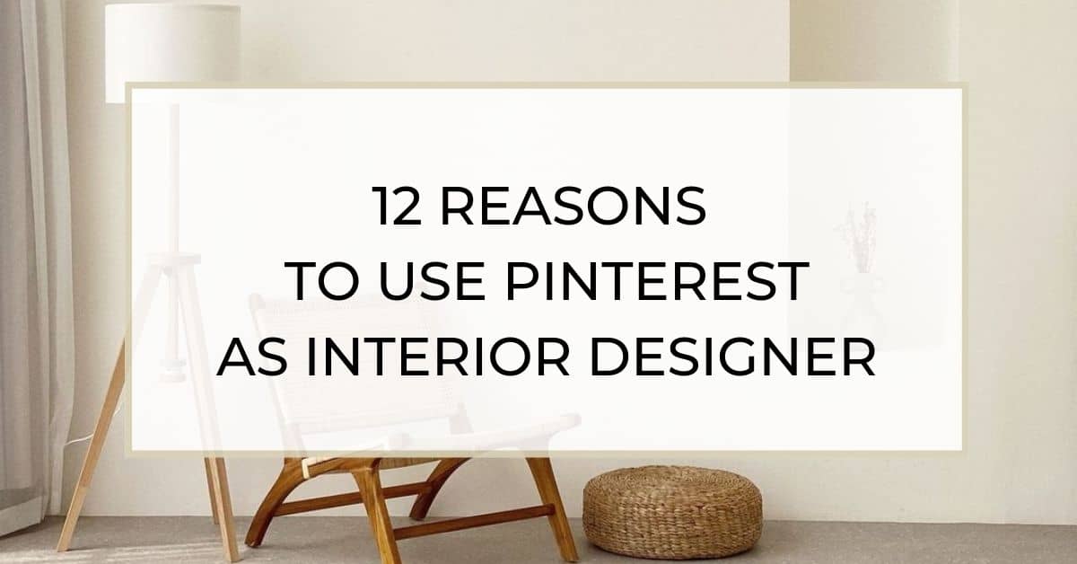 You are currently viewing 12 Reasons to Utilize Pinterest for Your Interior Design Business