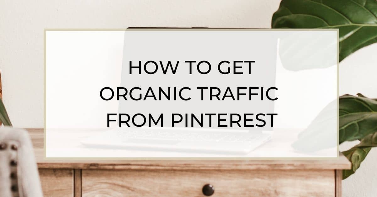 You are currently viewing How to Get Organic Traffic from Pinterest