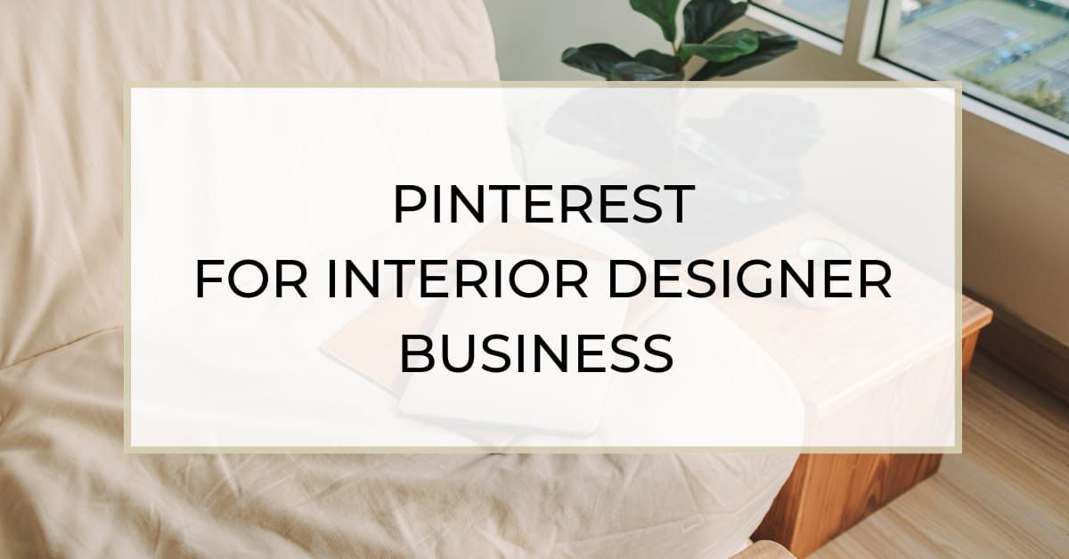 Read more about the article Pinterest for Interior Design Business