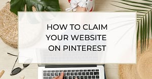 Read more about the article Claim your website on Pinterest: easy tutorial step-by-step